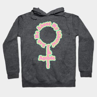 Ask Me About My Liberal Feminist Agenda Hoodie